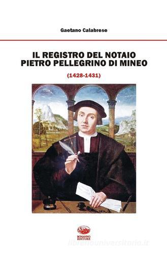Il registro del notaio Pietro Pellegrino di Mineo (1428-1431) di Gaetano Calabrese edito da Bonanno