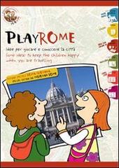 Playrome. Idee per giocare e conoscere la città. Ediz. multilingue di Stefania Cesaretti edito da A & C