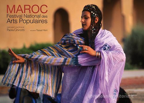 Maroc festival national des arts populaires. Ediz. illustrata di Paola Ghirotti edito da Autopubblicato