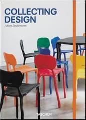 Collecting design. Ediz. inglese di Adam Lindemann edito da Taschen