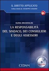La responsabilità del sindaco, dei consiglieri e degli assessori. Con CD-ROM di Elena Brandolini edito da CEDAM