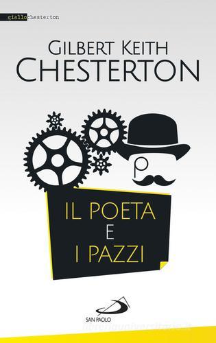 Il poeta e i pazzi di Gilbert Keith Chesterton edito da San Paolo Edizioni