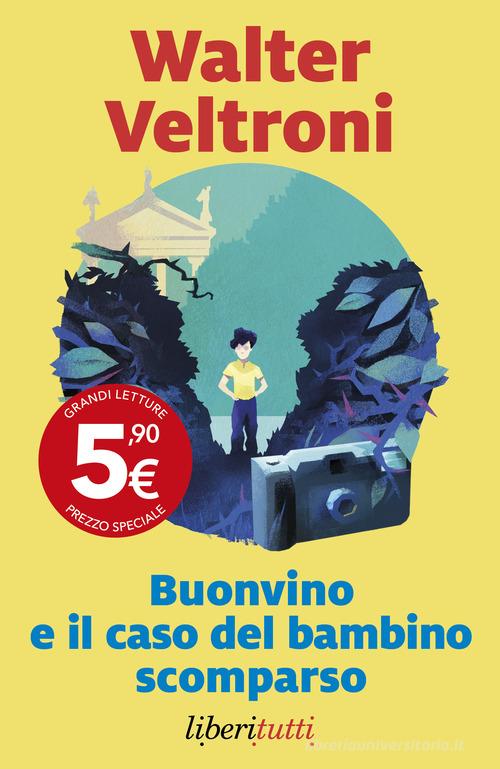 Buonvino e il caso del bambino scomparso di Walter Veltroni edito da Marsilio