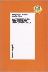 L' apprendimento nell'economia della conoscenza di Piergiuseppe Morone, Angela Frasca edito da Franco Angeli