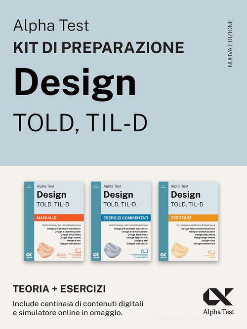 Alpha Test Design TOLD, TIL-D 2026-2027. Kit di preparazione. Per test di ammissione universitari. Con piattaforma e simulatore online edito da Alpha Test