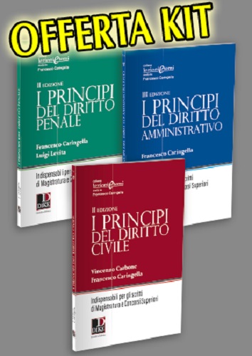 Kit I principi del diritto. I principi del diritto civile-I principi del diritto amministrativo-I principi del diritto penale. Indispensabili per gli scritti di magi di Vincenzo Carbone, Francesco Caringella, Luigi Levita edito da Dike Giuridica