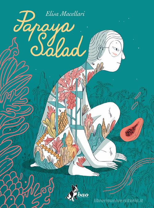 Papaya salad di Elisa Macellari edito da Bao Publishing