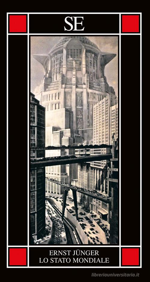 Lo Stato mondiale di Ernst Jünger edito da SE