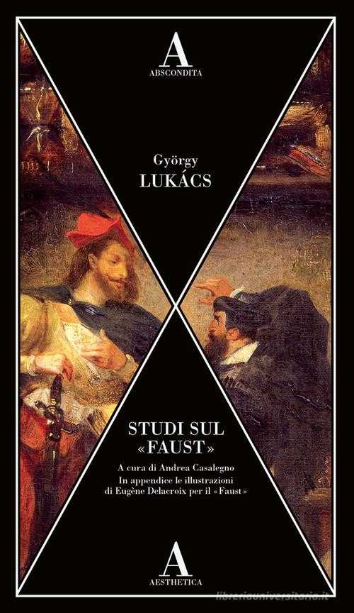 Studi sul «Faust» di György Lukács edito da Abscondita