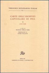 Carte dell'Archivio capitolare di Pisa vol.4 edito da Storia e Letteratura