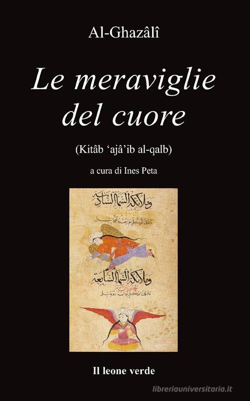Le meraviglie del cuore di Ghazâlî Al edito da Il Leone Verde