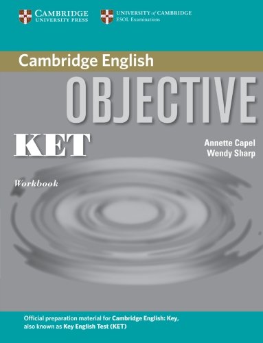 Objective Ket. Workbook. Per le Scuole superiori di Annette Capel, Wendy Sharp edito da Cambridge University Press