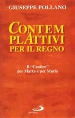 Contempl-attivi per il regno. Il cantico per Marta e per Maria di Giuseppe Pollano edito da San Paolo Edizioni