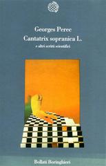 Cantatrix Sopranica L. E altri scritti scientifici di Georges Perec edito da Bollati Boringhieri