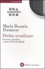 Diritto sconfinato. Inventiva giuridica e spazi nel mondo globale di Maria Rosaria Ferrarese edito da Laterza