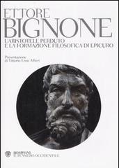 L' Aristotele perduto e la formazione filosofica di Epicuro di Ettore Bignone edito da Bompiani
