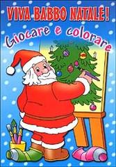 Viva Babbo Natale! Giocare e colorare edito da EL