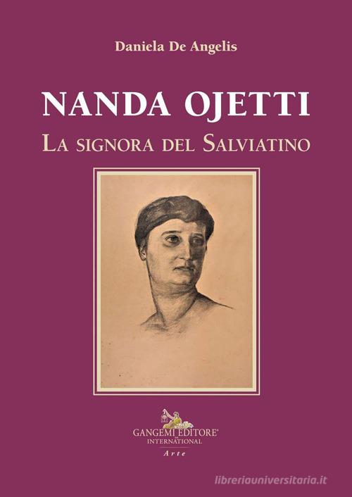 Nanda Ojetti. La signora del Salviatino di Daniela De Angelis edito da Gangemi Editore