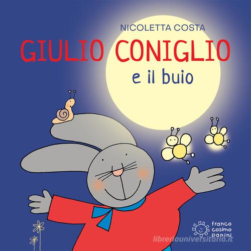 Giulio Coniglio e il buio. Ediz. illustrata di Nicoletta Costa -  9788857019949 in Libri per la prima infanzia