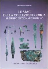 Le armi della collezione Gorga nel Museo nazionale romano di Maurizio Sannibale edito da L'Erma di Bretschneider