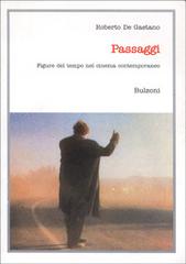 Passaggi. Figure del tempo nel cinema contemporaneo di Roberto De Gaetano edito da Bulzoni