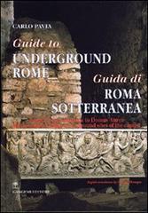Guida di Roma sotterranea-Guide to underground Rome. Ediz. bilingue di Carlo Pavia edito da Gangemi Editore