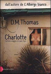 Charlotte. L'ultimo viaggio di Jane Eyre di Donald M. Thomas edito da Dalai Editore