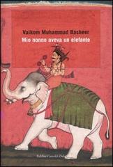 Mio nonno aveva un elefante di Vaikom M. Basheer edito da Dalai Editore