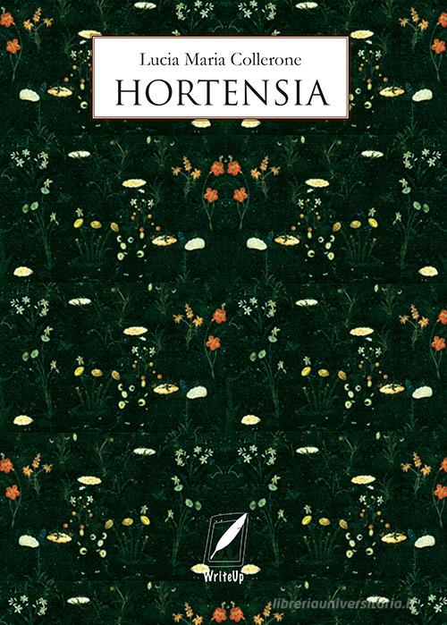 Hortensia di Lucia Maria Collerone edito da WriteUp