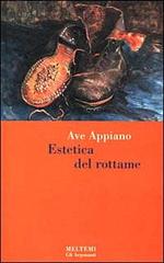 Estetica del rottame di Ave Appiano edito da Meltemi