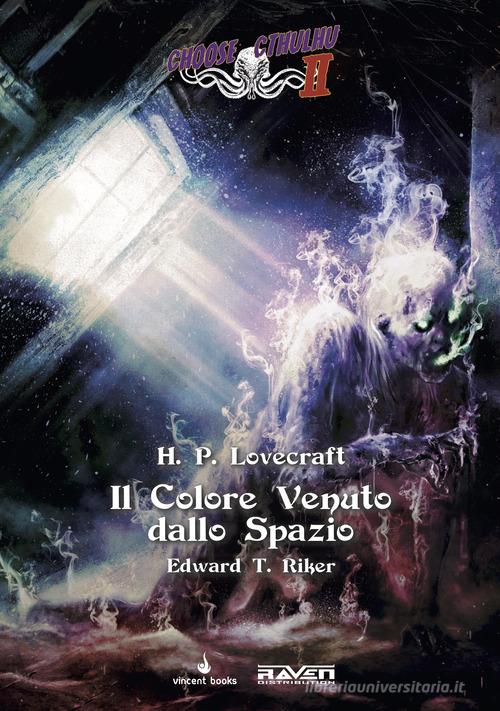 Il colore venuto dallo spazio. Choose Cthulhu II vol.1 di Howard P. Lovecraft edito da Raven