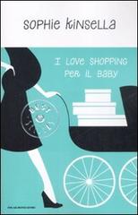 I love shopping per il baby di Sophie Kinsella edito da Mondadori