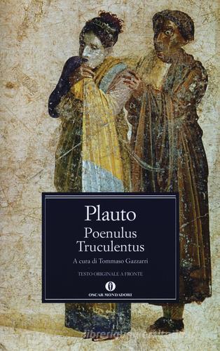 Poenulus-Truculentus. Testo latino a fronte di T. Maccio Plauto edito da Mondadori