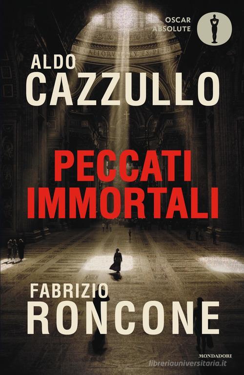 Peccati immortali di Aldo Cazzullo, Fabrizio Roncone edito da Mondadori