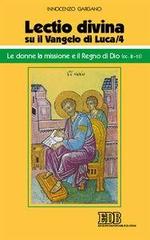 «Lectio divina» su il Vangelo di Luca vol.4 di Guido Innocenzo Gargano edito da EDB