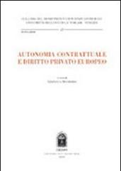 Autonomia contrattuale e diritto privato europeo edito da CEDAM