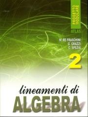 Lineamenti di algebra. Per gli Ist. professionali vol.2 di Marzia Re Fraschini, Gabriella Grazzi, Carla Spezia edito da Atlas