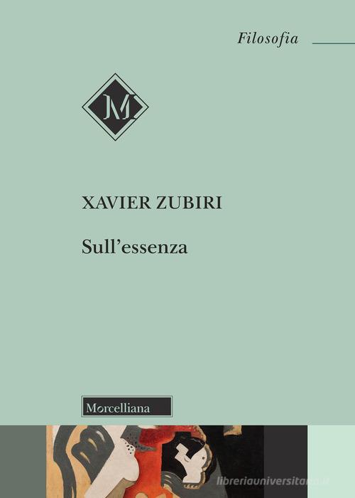 Sull'essenza di Xavier Zubiri edito da Morcelliana