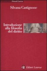 Introduzione alla filosofia del diritto di Silvana Castignone edito da Laterza