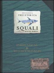 Enciclopedia preistorica. Squali e altri mostri marini. Libro pop-up di Robert Sabuda, Matthew Reinhart edito da Fabbri