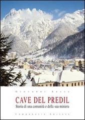 Cave del Predil. Storia di una comunità e la sua miniera di Giovanni Sesso edito da Campanotto