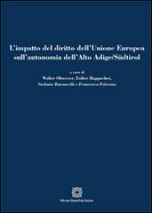 L' impatto del diritto dell'Unione Europea sull'autonomia dell'Alto Adige/Südtirol edito da Edizioni Scientifiche Italiane