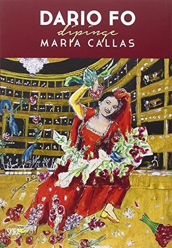 Dario Fo dipinge Maria Callas. Ediz. illustrata edito da Skira