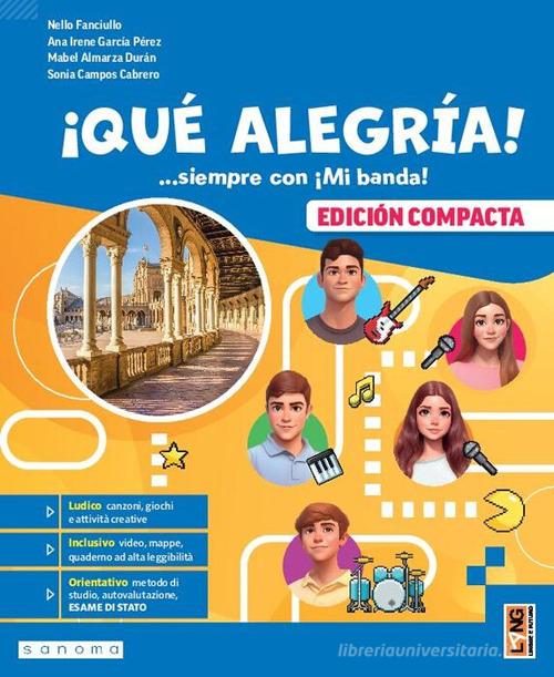 ¡Qué alegría! ...siempre con ¡Mi banda! Edición compacta, Con Aprende, Gramma-vacanze. Per la Scuola media. Con e-book. Con espansione online di Nello Fanciullo, Sonia Campos Cabrero, Ana Irene García Pérez edito da Lang