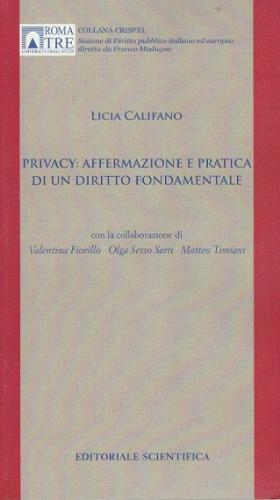 Privacy: affermazione e pratica di un diritto fondamentale di Licia Califano edito da Editoriale Scientifica