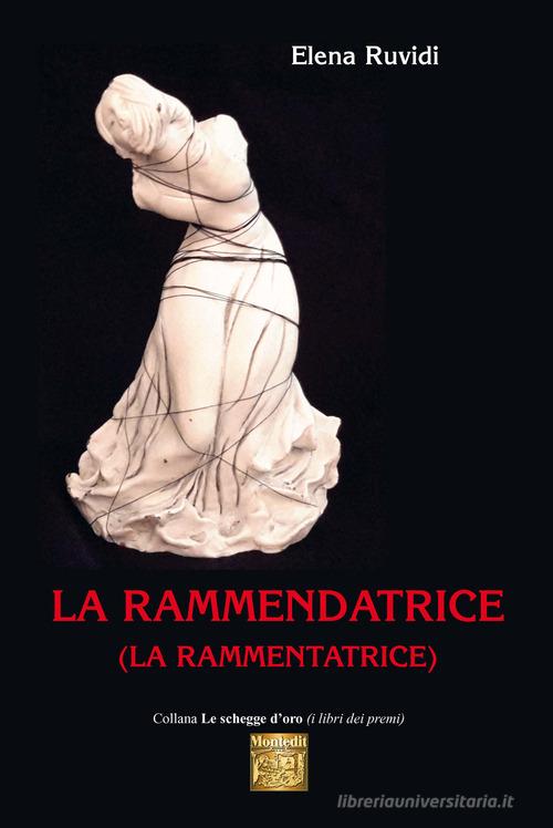 La rammendatrice (La rammentatrice) di Elena Ruvidi edito da Montedit