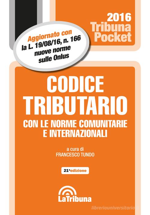 Codice tributario con le norme comunitarie e internazionali edito da La Tribuna