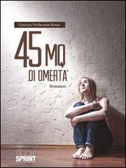 45 mq di omertà di Caterina Verderame Russo edito da Booksprint