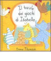 Il baule dei giochi di Isabella di Emma Thomson edito da Emme Edizioni