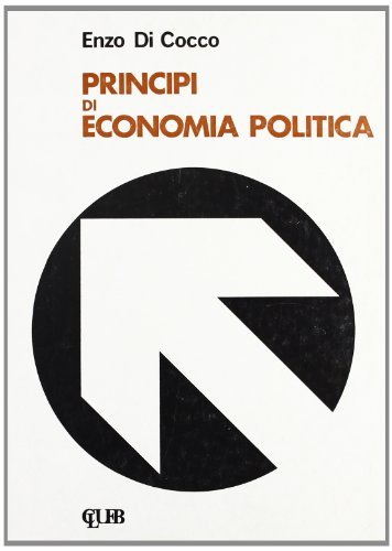 Principi di economia politica di Enzo Di Cocco edito da CLUEB